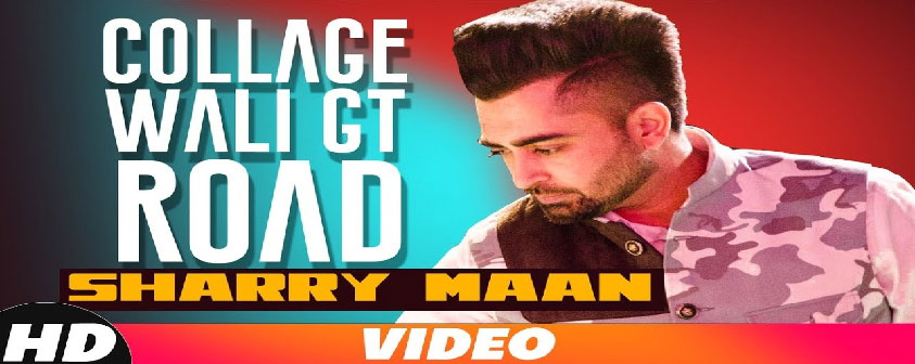 Collage Wali GT Road Song Sharry Mann