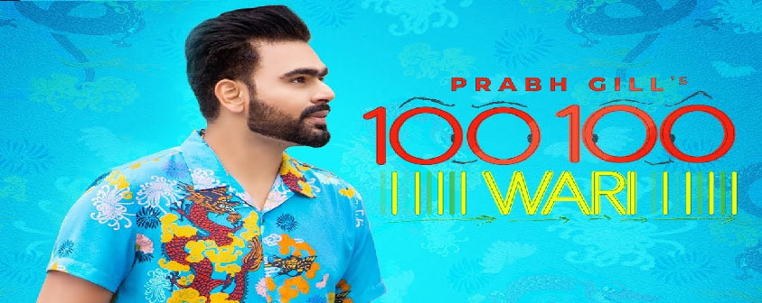 100 100 Wari Song Prabh Gill