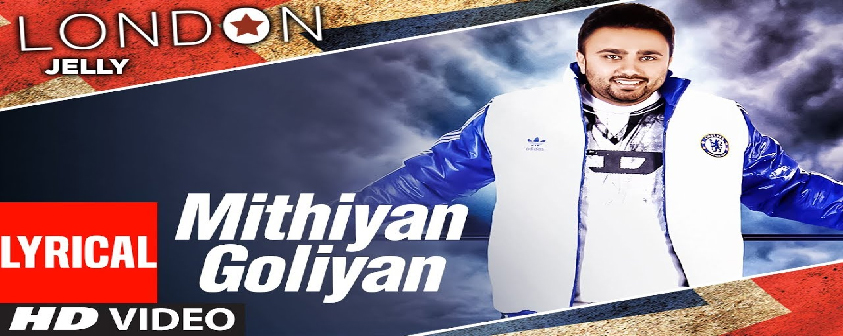 Mithiyan Goliyan Song Jelly
