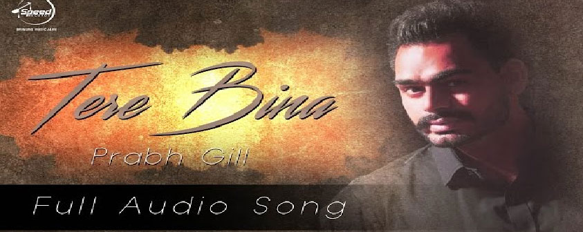 Tere Bina Song Prabh Gill