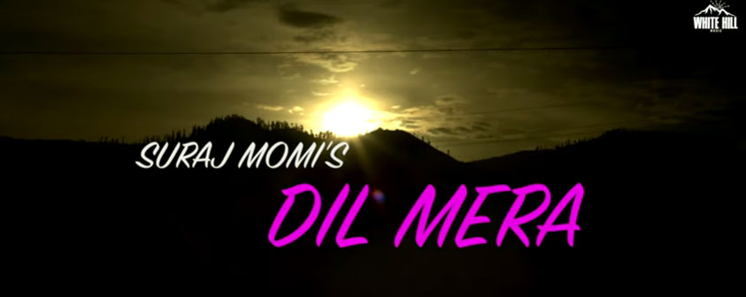 Dil Mera Song Suraj Momi