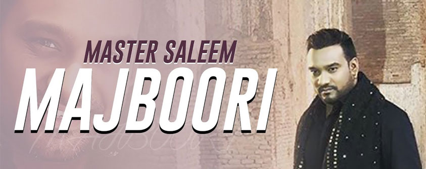 Majboori Song Master Saleem