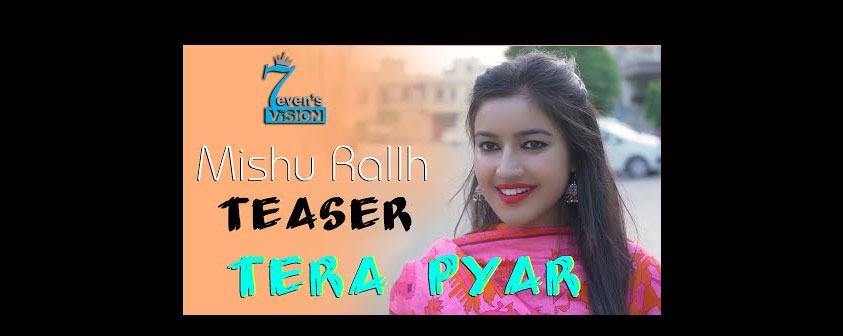 Teaser Tera Pyar Song Mishu Rallh
