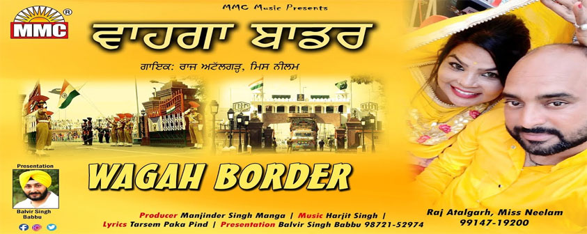 Wagah Border Song Raj Atalgarh, Miss Neelam