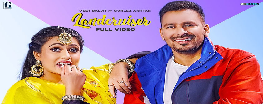 Landcruiser Song Veet Baljit, Gurlez Akhtar
