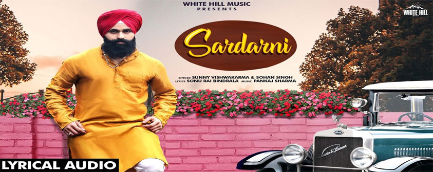 Sardarni Song Sunny Vishwakarma & Sohan Singh Watch Full Official Video New Punjabi Song from Youtube Latest Punjabi Songs.