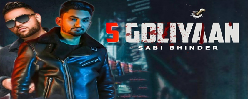 5 Goliyaan Song Sabi Bhinder