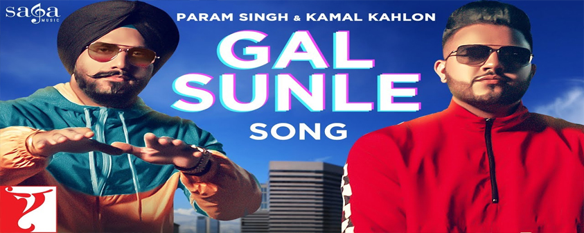 Gal Sunle song Param Singh & Kamal Kahlon