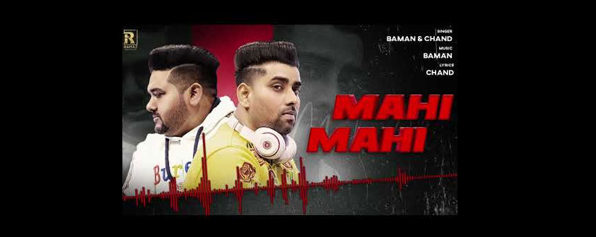 Mahi Mahi Song Baman & Chand