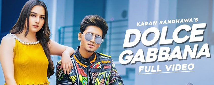 Dolce Gabbana Song Karan Randhawa Full Video Latest Punjabi Songs