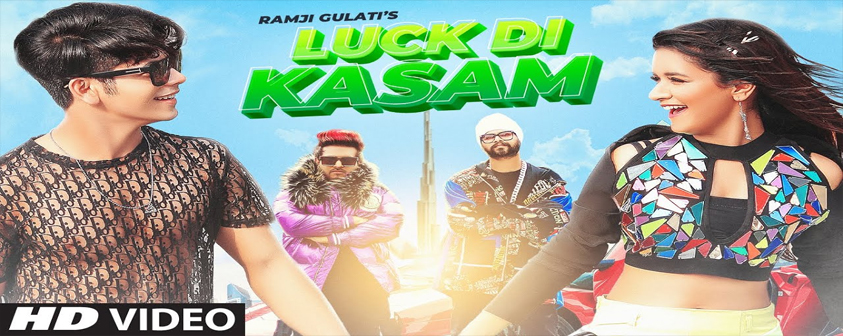 Luck Di Kasam song Ramji Gulati & Mack The Rapper
