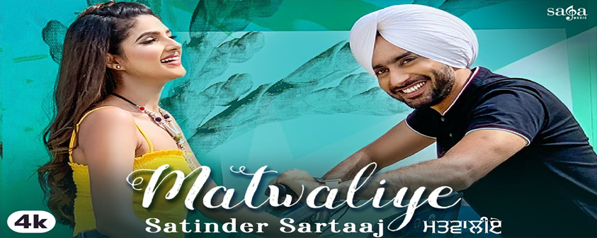 Matwaliye song Satinder Sartaaj