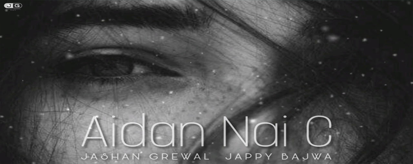 AIDAN NAI C song Jashan Grewal